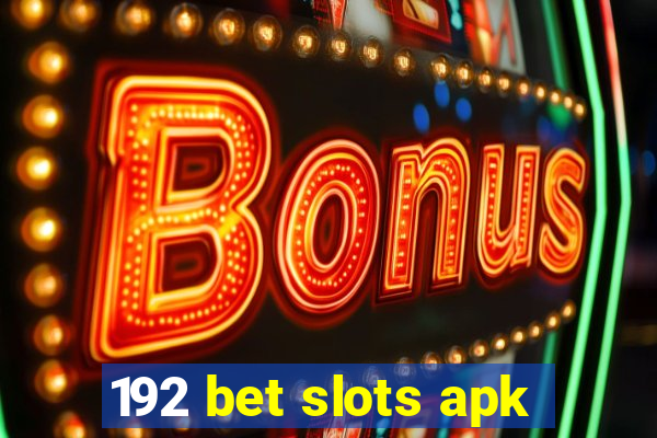 192 bet slots apk